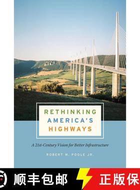 【3-4周达】Rethinking America's Highways: A 21st-Century Vision for Better Infrastructure [9780226557571]