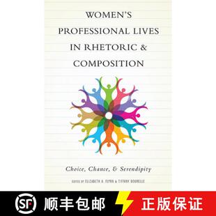 【3-4周达】Women's Professional Lives in Rhetoric and Composition: Choice, Chance, and Serendipity [9780814254615]