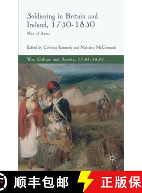 【3-4周达】Soldiering in Britain and Ireland, 1750-1850 : Men of Arms [9781137270870]