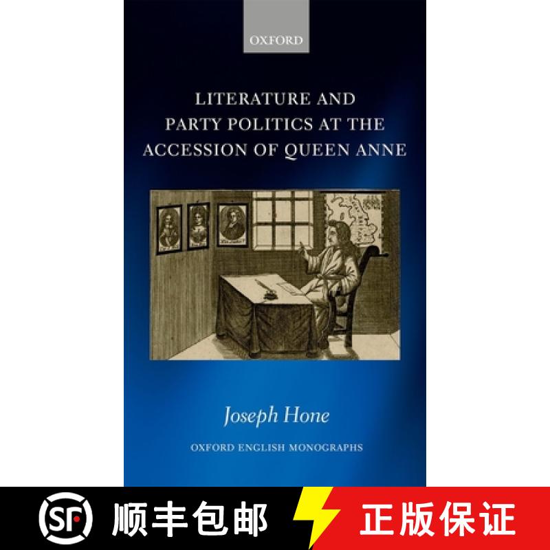 【3-4周达】Literature and Party Politics at the Accession of Queen Anne [9780198814078]