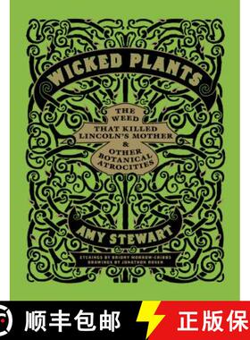 【3-4周达】Wicked Plants: The Weed That Killed Lincoln's Mother & Other Botanical Atrocities [9781565126831]