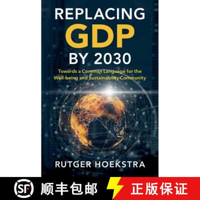 【3-4周达】精装 Replacing GDP by 2030: Towards a Common Language for the Well-being and Sustainabilit... [9781108497336]