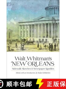 【3-4周达】Walt Whitman's New Orleans: Sidewalk Sketches and Newspaper Rambles [9780807176825]