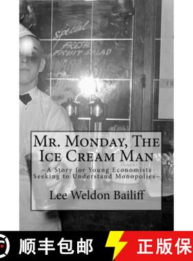 【3-4周达】Mr. Monday, The Ice Cream Man: A Story for Young Economists Seeking to Understand Monopolies [9780985791728]