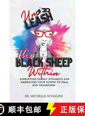 【3-4周达】Unleash The Black Sheep Within: Disrupting Family Dynamics and Embracing Your Power to Hea... [9798988094609]