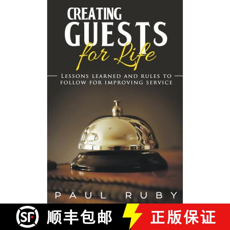 【3-4周达】Creating Guests for Life: Lessons Learned and Rules to Follow for Improving Service [9781941049877]