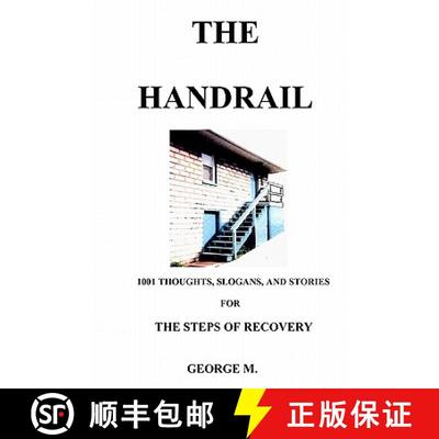 【3-4周达】The Handrail: An Aid To Recovery From Alcohol And/Or Narcotics Addiction [9780979216909]
