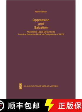 预订 Oppression and Salvation : Annotated Legal Documents from the Ottoman Book of Complaints of 1675 [9783879974726]