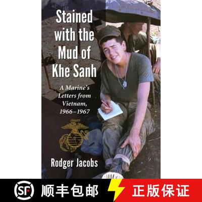 【3-4周达】Stained with the Mud of Khe Sanh : A Marine's Letters from Vietnam, 1966-1967 [9780786472154]