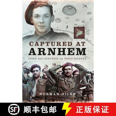 【3-4周达】Captured at Arnhem: From Railwayman to Paratrooper [9781399014571]
