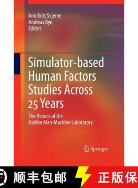 【3-4周达】Simulator-based Human Factors Studies Across 25 Years : The History of the Halden Man-Mach... [9781447157281]