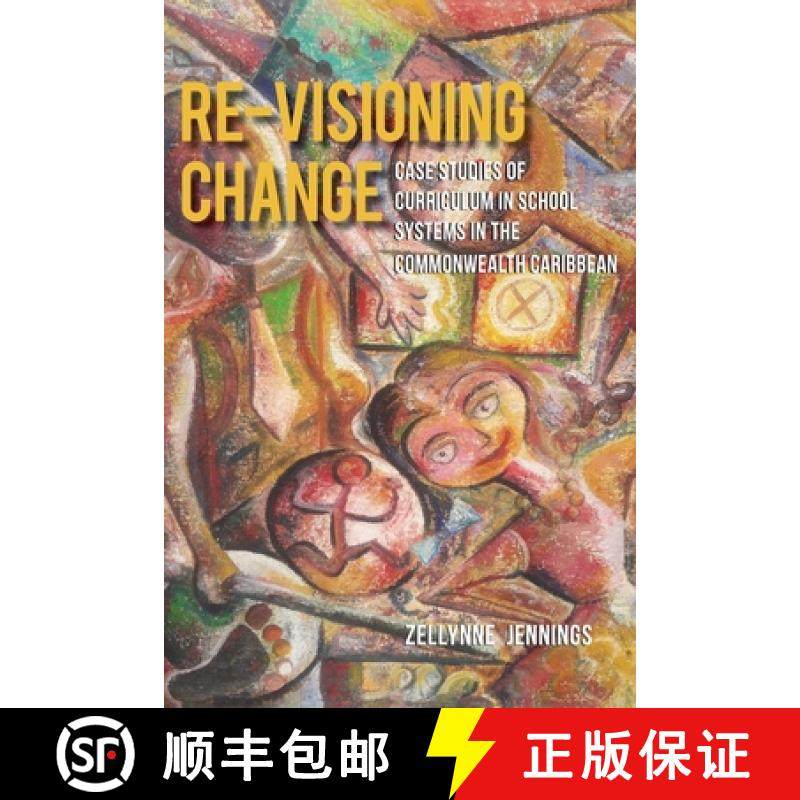 预订 Re-Visioning Change: Case Studies of Curriculum in School Systems in the Commonwealth Caribbean [9789766409128]