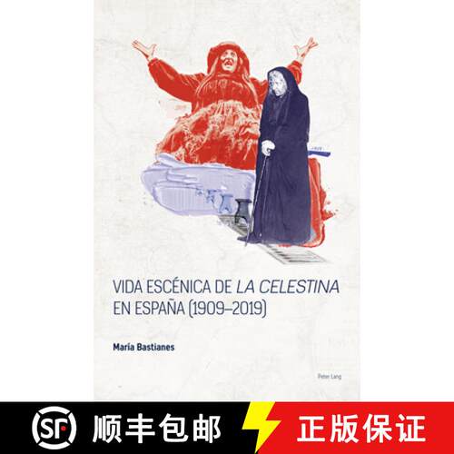 【3-4周达】Vida Escénica de la Celestina En La España Posfranquista, 1976-2016 [9781787071995]