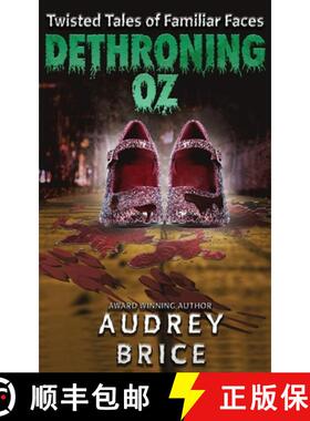 【3-4周达】Dethroning Oz (Twisted Tales of Familiar Faces) [9781951762919]