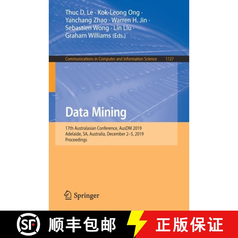 【4周达】Data Mining : 17th Australasian Conference, AusDM 2019, Adelaide, SA, Australia, December 2-... [9789811516986]
