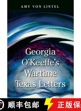 【3-4周达】Georgia O'Keeffe's Wartime Texas Letters [9781648432699]
