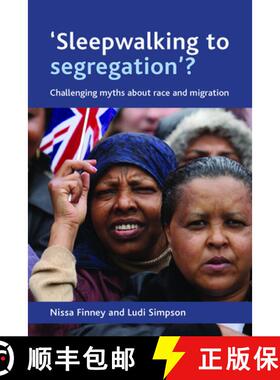 【2-3周达】'Sleepwalking to Segregation'?: Challenging Myths about Race and Migration [9781847420084]
