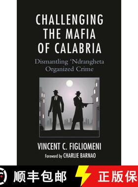 【3-4周达】Challenging the Mafia of Calabria : Dismantling 'Ndrangheta Organized Crime [9781666967135]