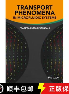 【3-4周达】Transport Phenomena In Microfluidic Systems [Wiley机械工程] [9781118298411]