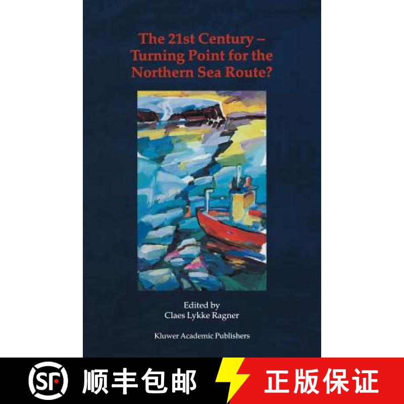 【3-4周达】The 21st Century -- Turning Point for the Northern Sea Route?: Proceedings of the Northern... [9789048154791]