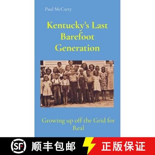 【3-4周达】精装 Kentucky's Last Barefoot Generation: Growing up off the Grid for Real [9798995461906]