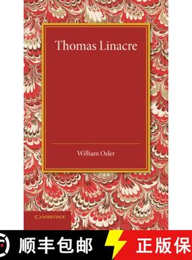 【3-4周达】Thomas Linacre: Linacre Lecture, 1908 [9781107425750]