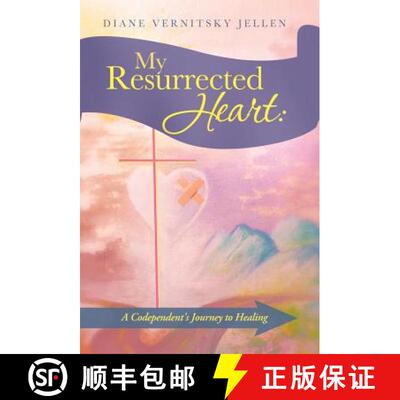 【3-4周达】My Resurrected Heart: A Codependent's Journey to Healing [9781490818566]