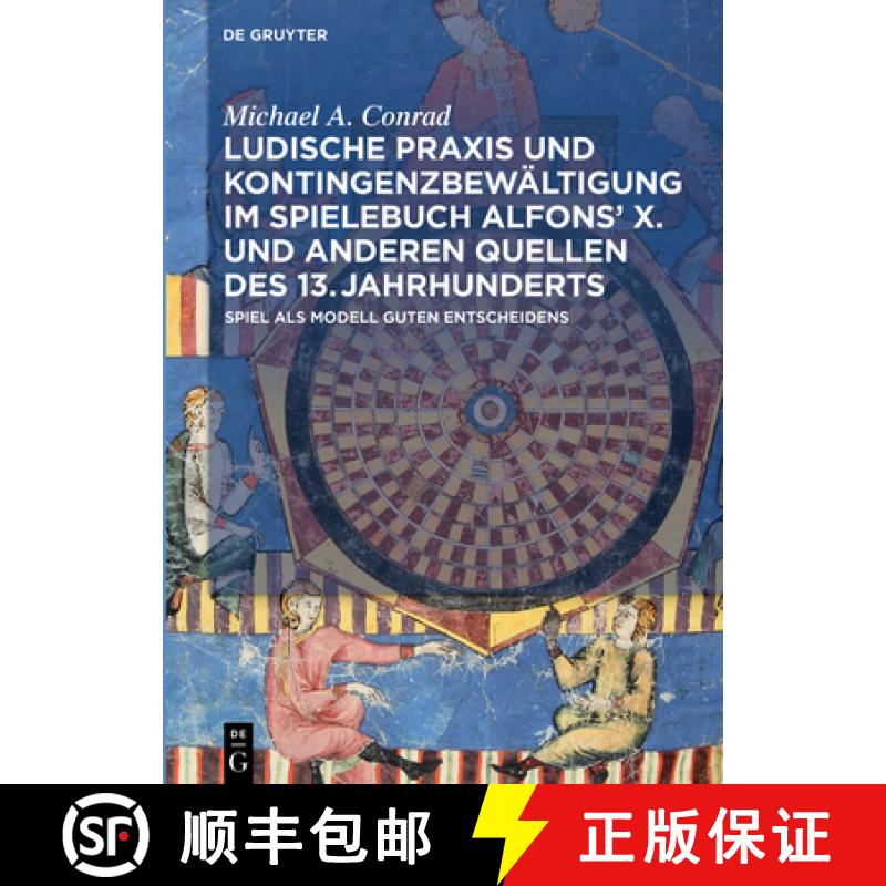 【3-4周达】Ludische PRAXIS Und Kontingenzbewältigung Im Spielebuch Alfonsʼ X. Und Anderen Quell... [9783110764406]