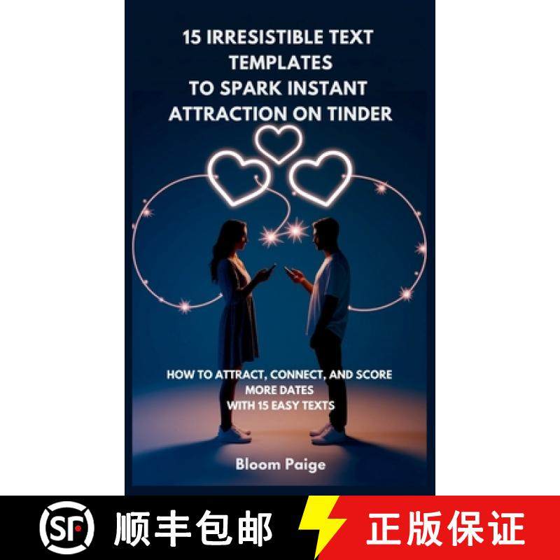 预订 15 Irresistible Text Templates to Spark Instant Attraction on Dating Apps: How to Attract, Conne... [9798349270413]