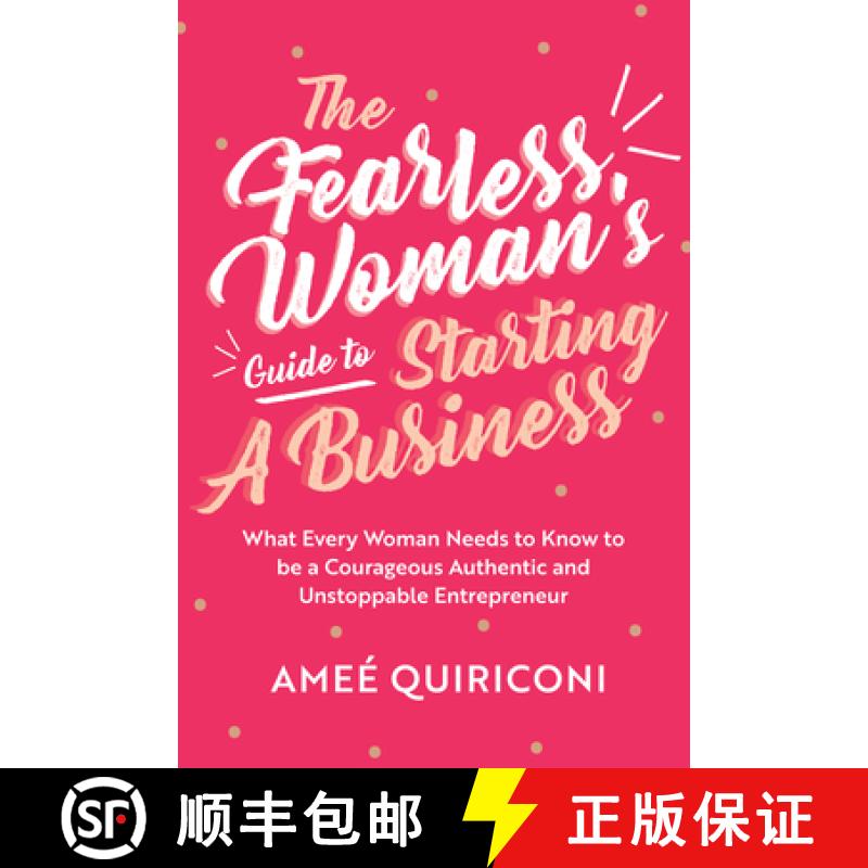 【3-4周达】Fearless Woman's Guide to Starting a Business: What Every Woman Needs to Know to be a Cour... [9781642505177]