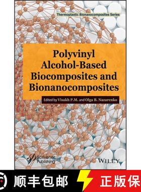 【3-4周达】Polyvinyl Alcohol-Based Biocomposites And Bionanocomposites. [Wiley高分子] [9781119592099]