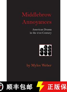 【3-4周达】Middlebrow Annoyances: American Drama in the 21st Century [9781928589204]
