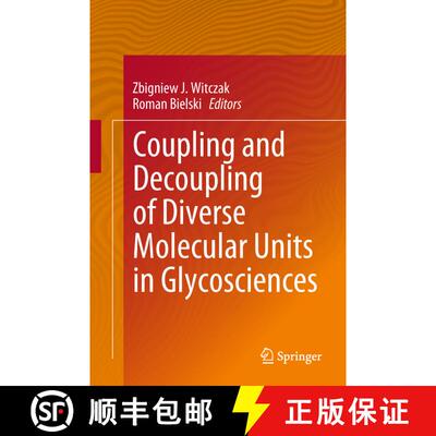 【3-4周达】Coupling and Decoupling of Diverse Molecular Units in Glycosciences (1st ed. 2018) (1st ed... [9783319655864]