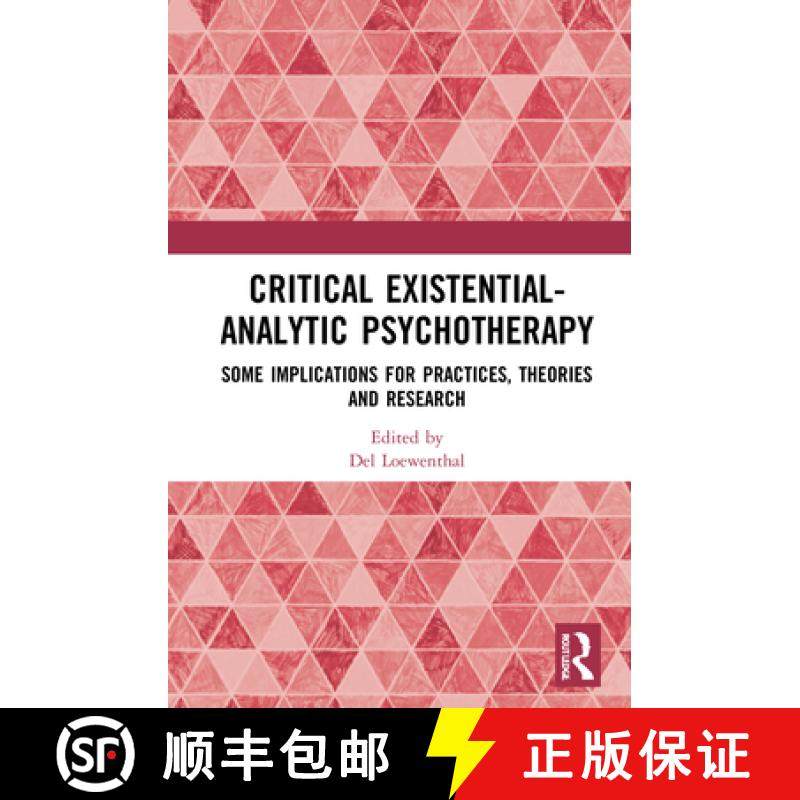 【3-4周达】Critical Existential-Analytic Psychotherapy: Some Implications for Practices, Theories and... [9780367690540]