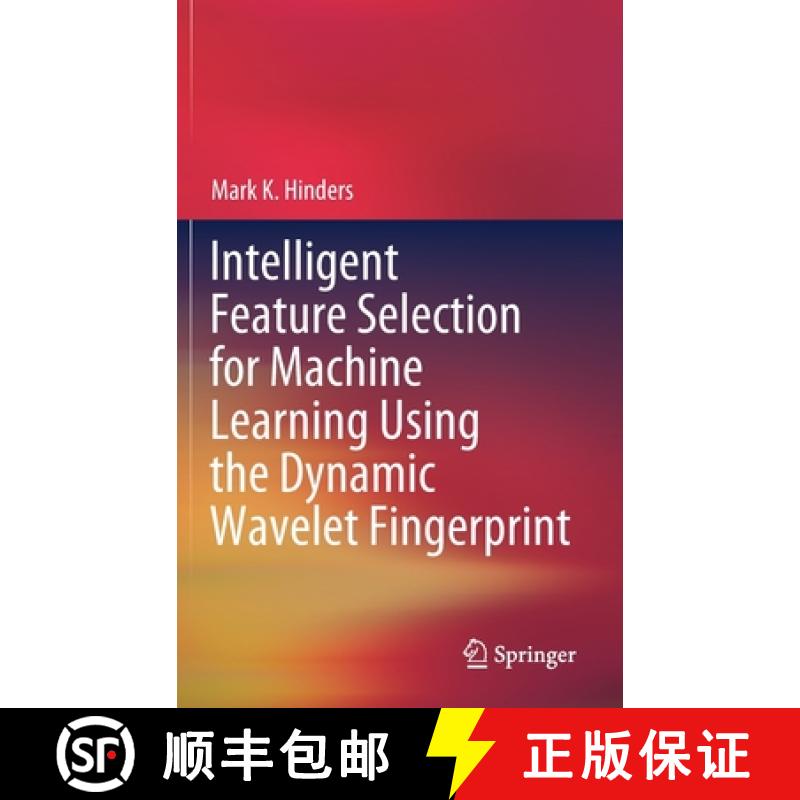 【3-4周达】Intelligent Feature Selection for Machine Learning Using the Dynamic Wavelet Fingerprint [9783030493943]