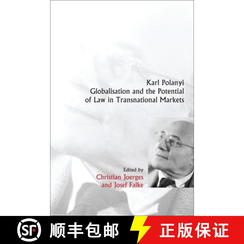 【3-4周达】Karl Polanyi, Globalisation and the Potential of Law in Transnational Markets [9781849461191]