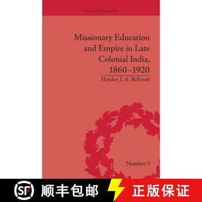 【3-4周达】Missionary Education and Empire in Late Colonial India, 1860-1920 [9781138663503]