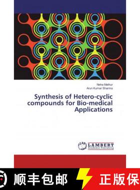 预订 Synthesis of Hetero-cyclic compounds for Bio-medical Applications [9786138058618]