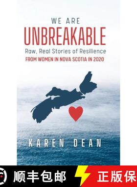 【3-4周达】We Are Unbreakable: Raw, Real Stories of Resilience: From Women in Nova Scotia in 2020 [9781777519209]