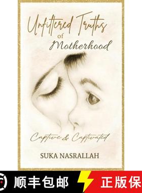 【3-4周达】Unfiltered Truths of Motherhood: Captive & Captivated [9780578927213]