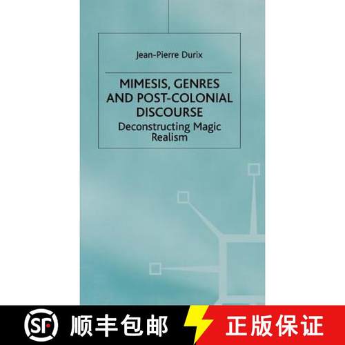 【3-4周达】Mimesis, Genres and Post-Colonial Discourse: Deconstructing Magic Realism [9780333732243]