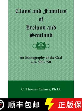【3-4周达】Clans and Families of Ireland and Scotland: An Ethnography of the Gael, A.D. 500-1750 [9781585490707]