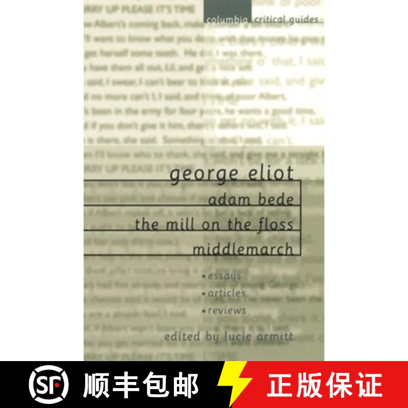 【3-4周达】George Eliot: Adam Bede, the Mill on the Floss, Middlemarch [9780231124232]