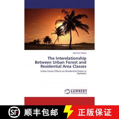 预订 The Interelationship Between Urban Forest and Residential Area Classes [9786202081955]