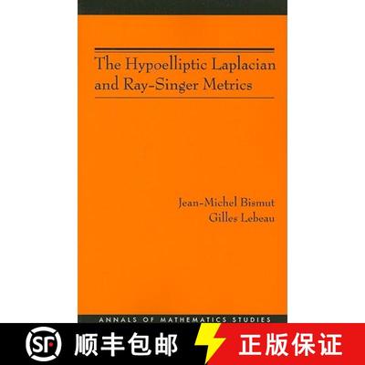 现货 次椭圆拉普拉斯算子与雷产格度量 The Hypoelliptic Laplacian and Ray-Singer Metrics. (Am-167) [9780691137322]