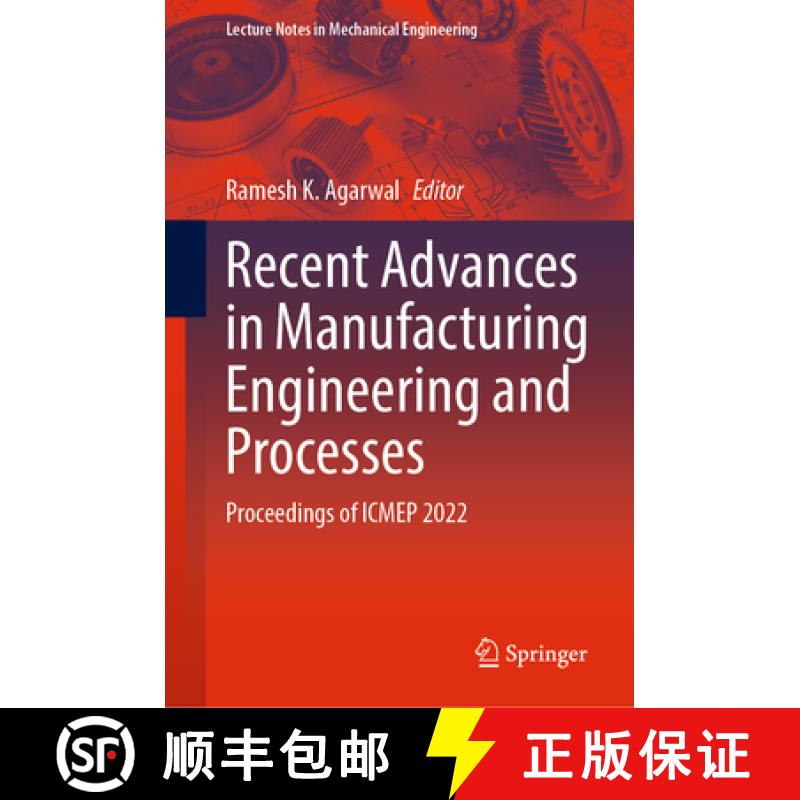 【3-4周达】Recent Advances in Manufacturing Engineering and Processes: Proceedings of Icmep 2022 [9789811968402]