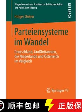【3-4周达】Parteiensysteme Im Wandel: Deutschland, Grossbritannien, Die Niederlande Und OEsterreich I... [9783658025014]