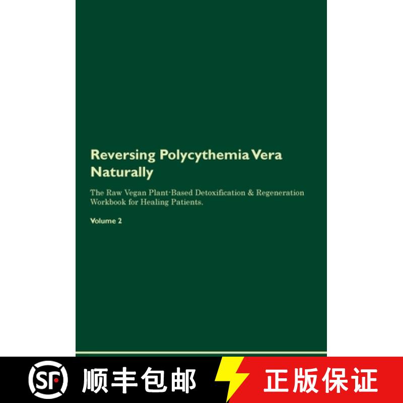 【3-4周达】Reversing Polycythemia Vera  Naturally  The Raw Vegan Plant-Based Detoxification & Regener... [9781395863234]