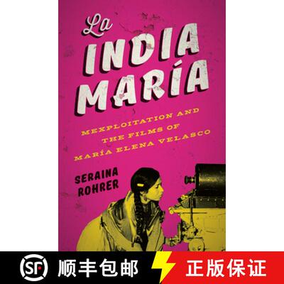 【3-4周达】La India María: Mexploitation and the Films of María Elena Velasco [9781477313459]