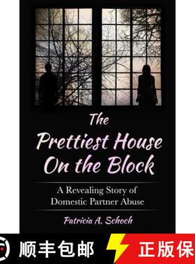预订 The Prettiest House on the Block: A Revealing Story of Domestic Partner Abuse [9780999146095]
